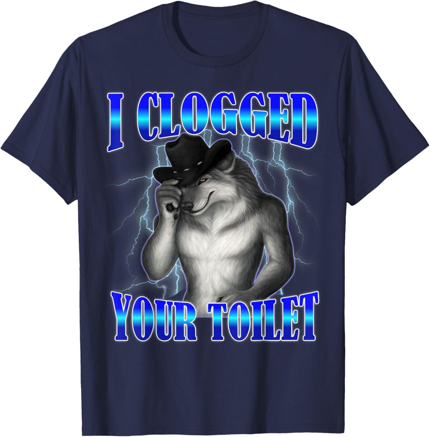 I Clogged Your Toilet Funny Alpha Wolf Meme Brainrot T-Shirt - T-Shirt | Navy
