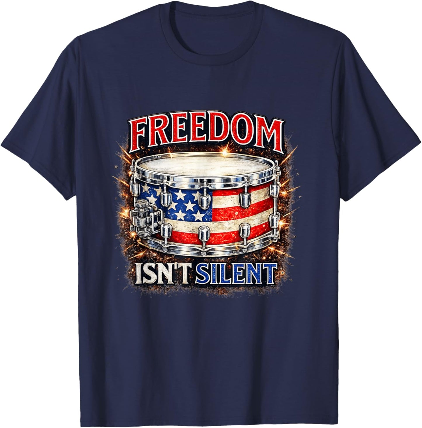 Freedom Isn't Silent | USA Patriotic Drumming Snare Drum T-Shirt - T-Shirt | Navy
