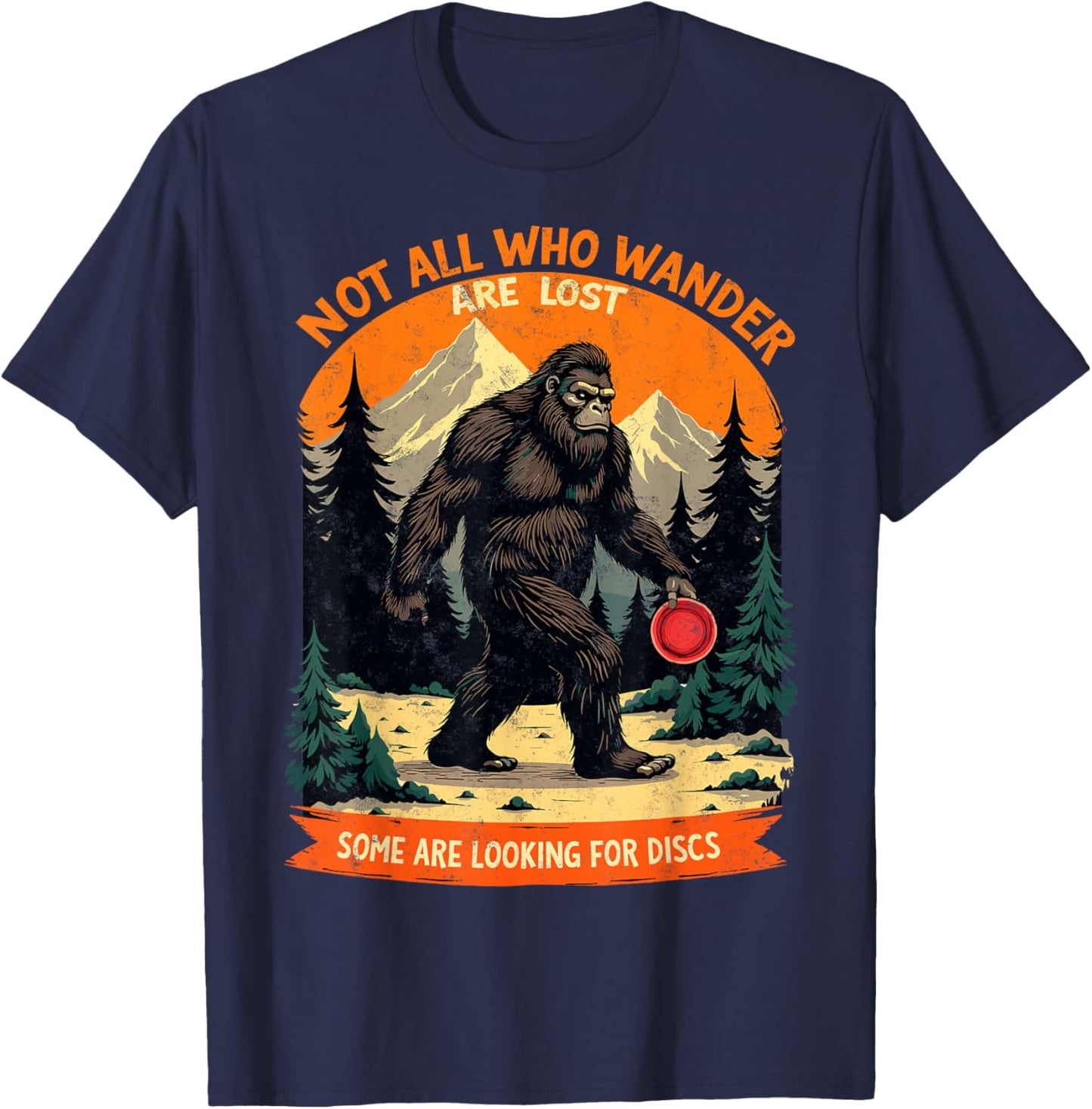 Vintage Sasquatch Not All Who Wander are Lost Disc Golf T-Shirt - T-Shirt | Navy