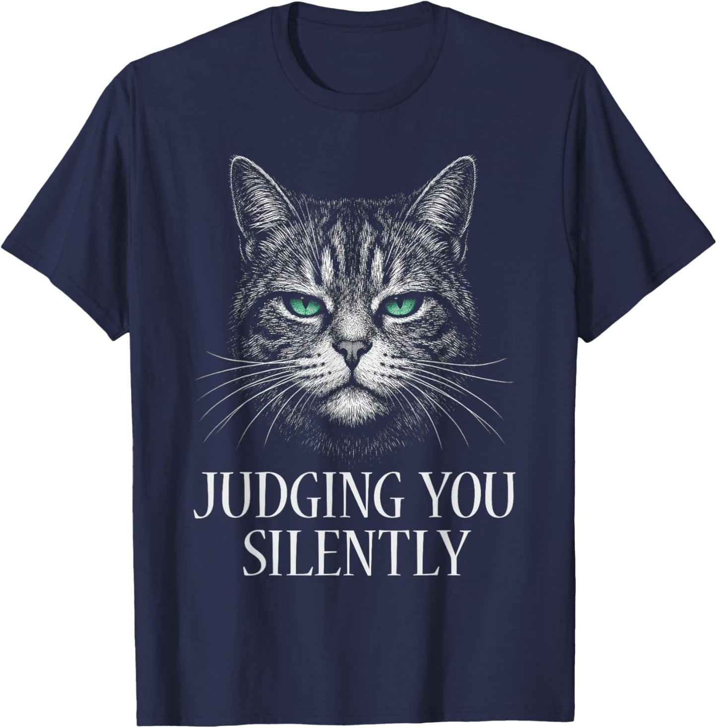 Funny Cat for Cat Lover Mom Dad Cat Judging You Silently T-Shirt - T-Shirt | Navy