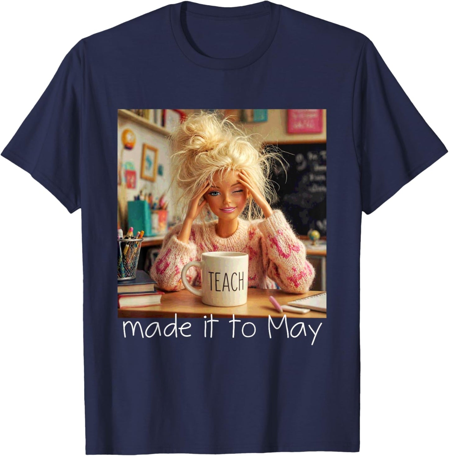 Made It to May Funny Meme End of School Year Teacher Face T-Shirt - T-Shirt | Navy