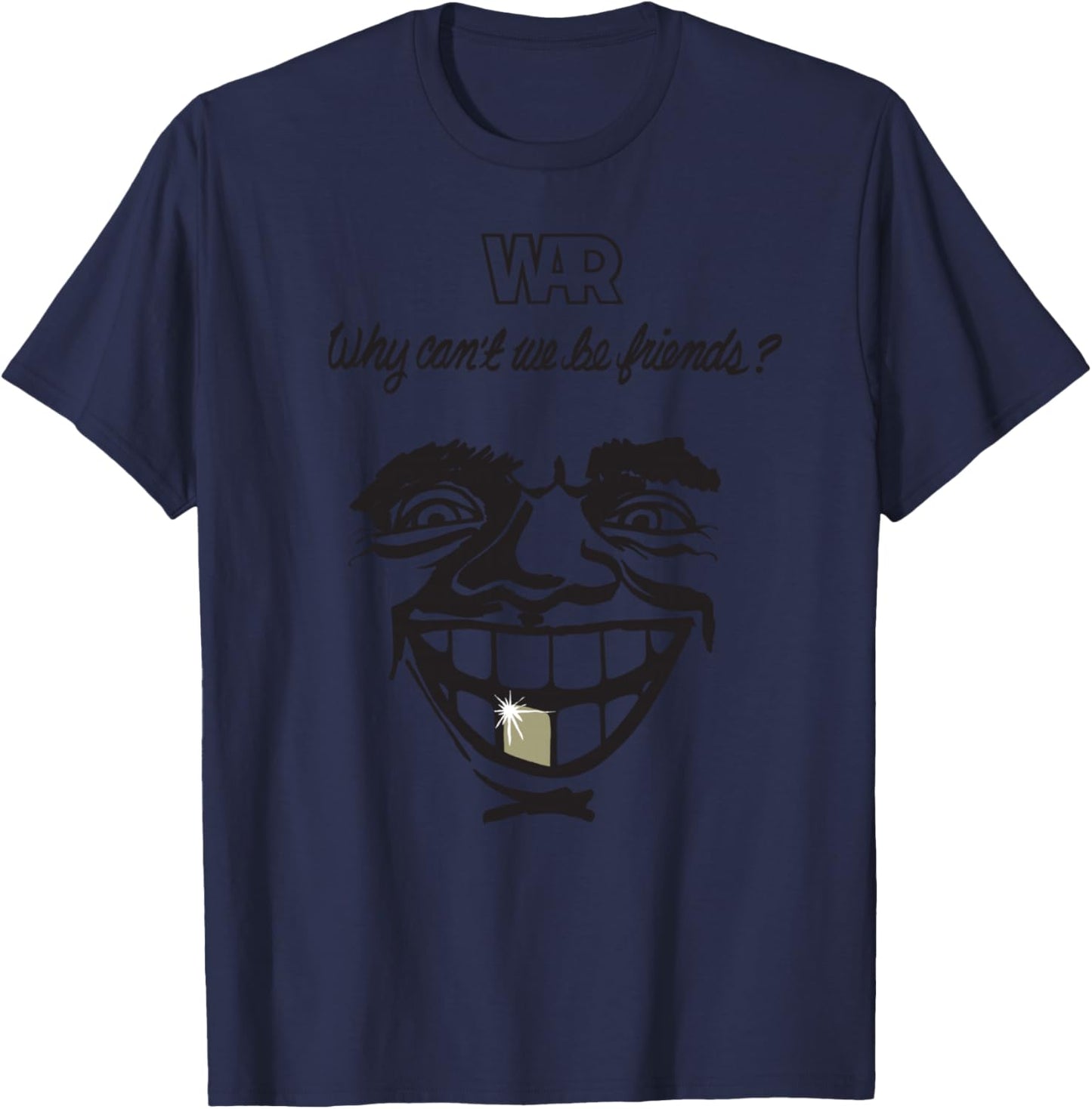 WAR Why Can't We Be Friends T-Shirt - T-Shirt | Navy