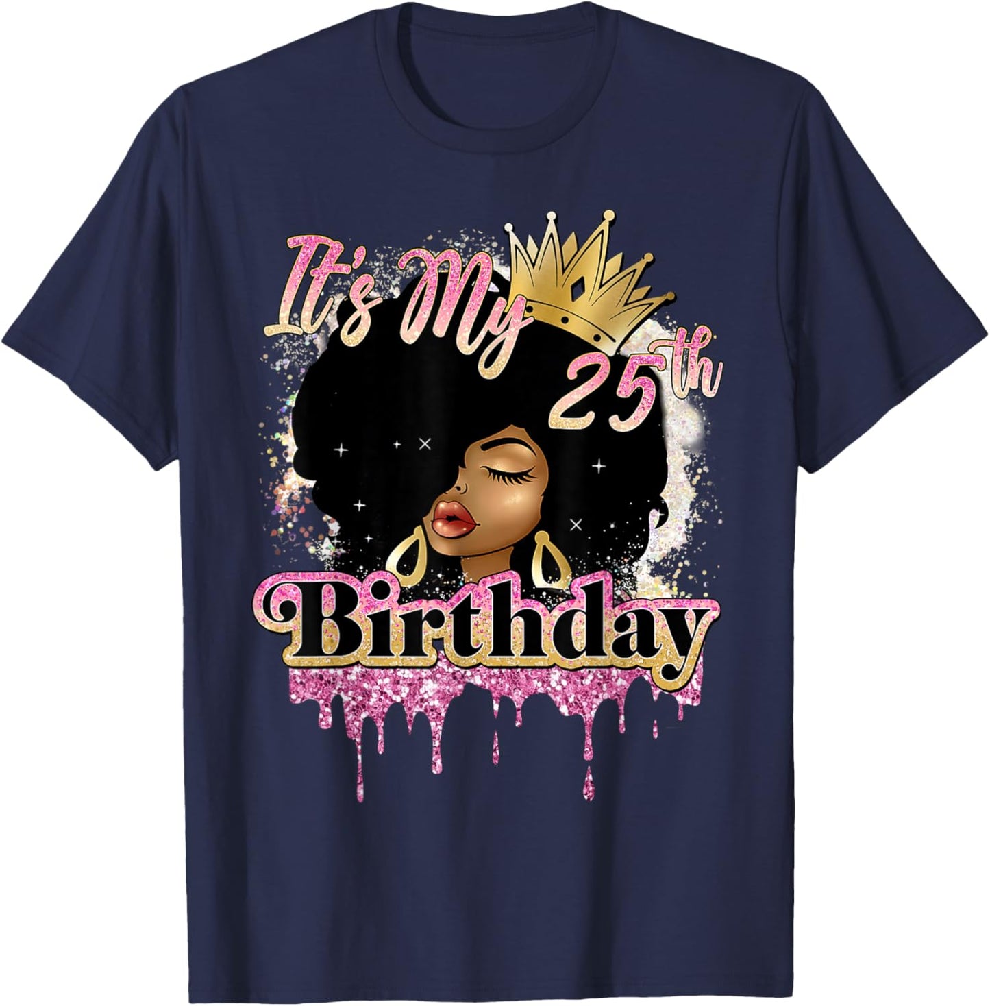 It's My 25th Birthday Afro Queen African American Girl Women T-Shirt - T-Shirt | Navy