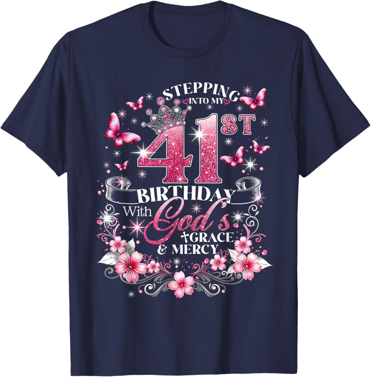 Stepping Into My 41st Birthday with Grace & Faith T-Shirt - T-Shirt | Navy