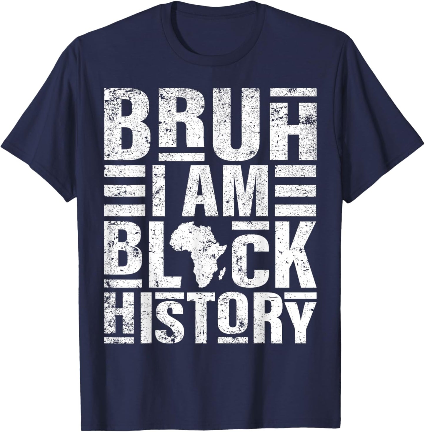Bruh I Am Black History Kids Men Women Black History Month T-Shirt - T-Shirt | Navy
