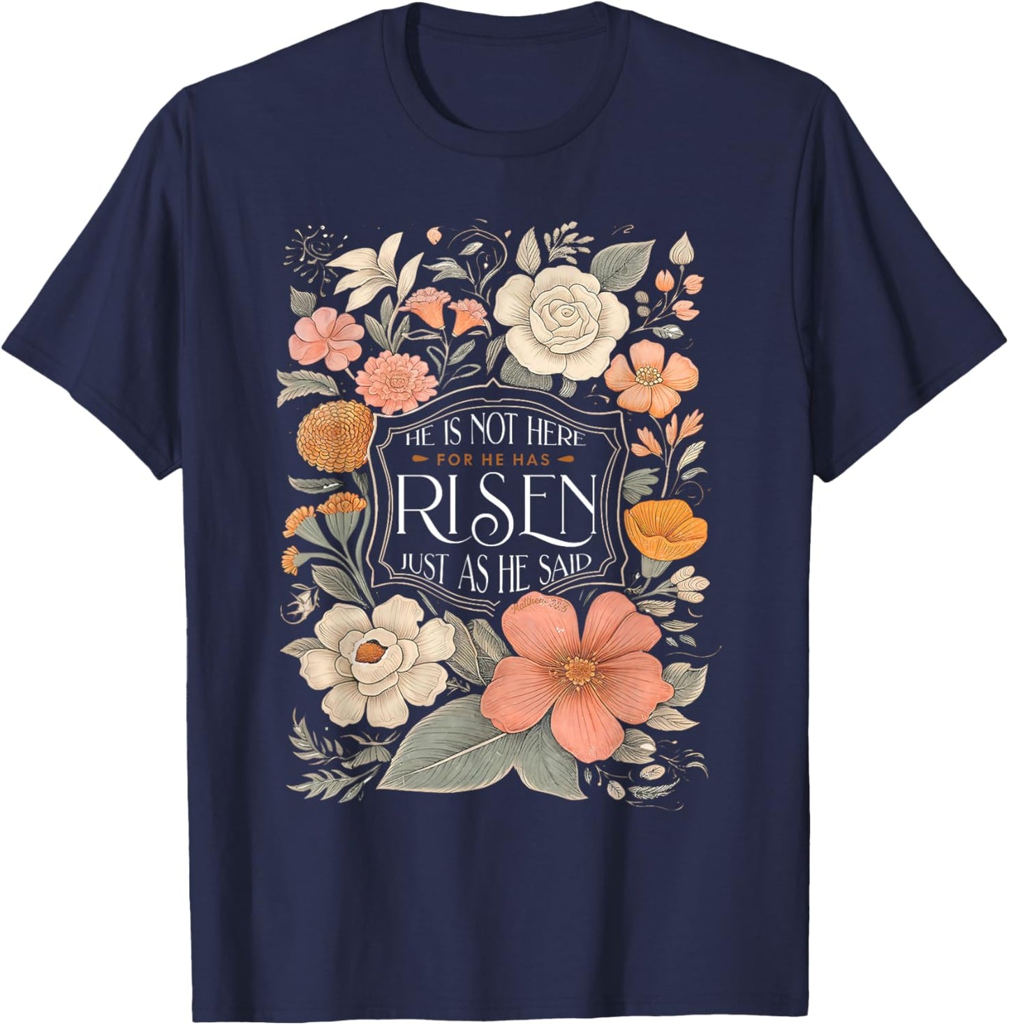 He is Not Here He Has Risen Christian Jesus Floral Easter T-Shirt - T-Shirt | Navy