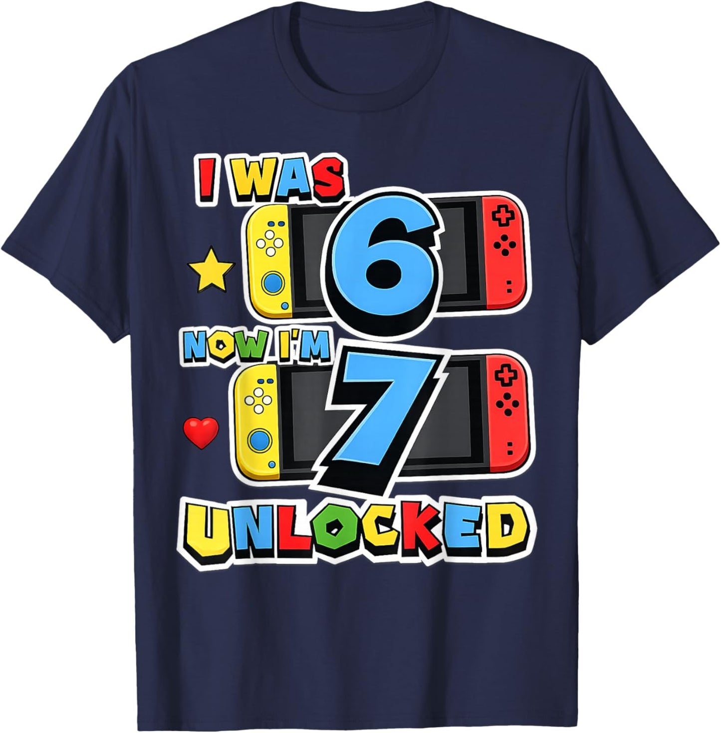 I was 6 Now Im 7 Unlocked 7th Birthday Video Game 7 Years T-Shirt - T-Shirt | Navy