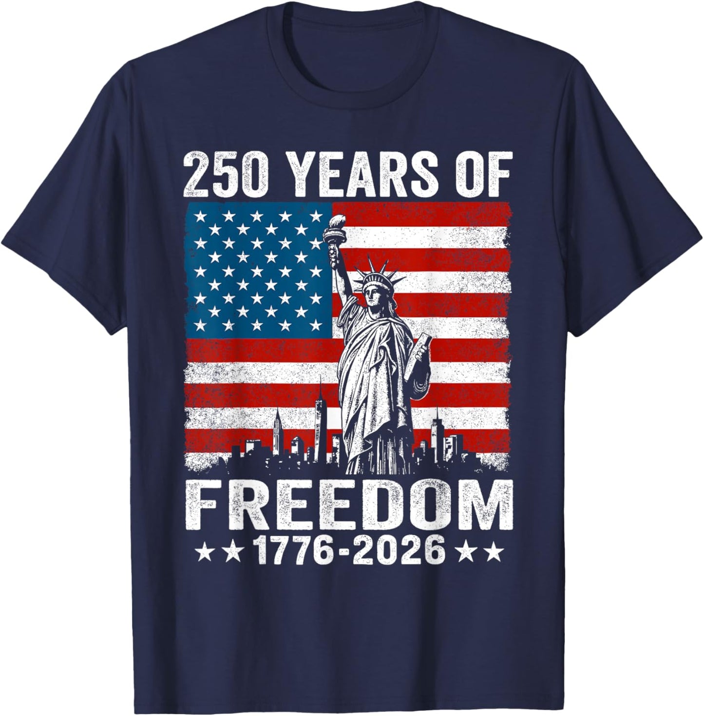250 Years of Freedom 1776 2026 American Flag 250th Birthday T-Shirt - T-Shirt | Navy