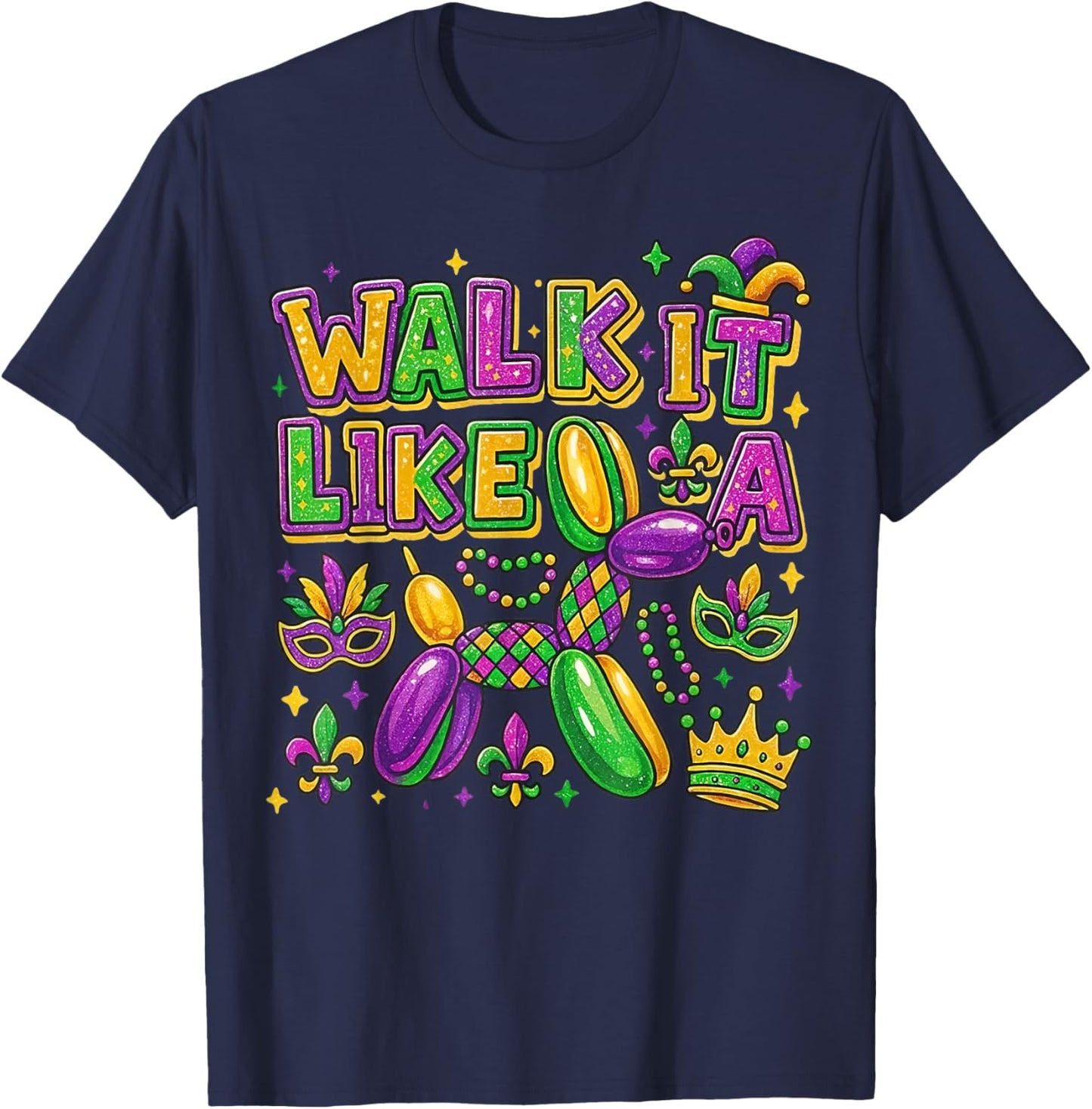 Walk It Like A Dog Mardi Gras Carnival Party Women Men Kids T-Shirt - T-Shirt | Navy