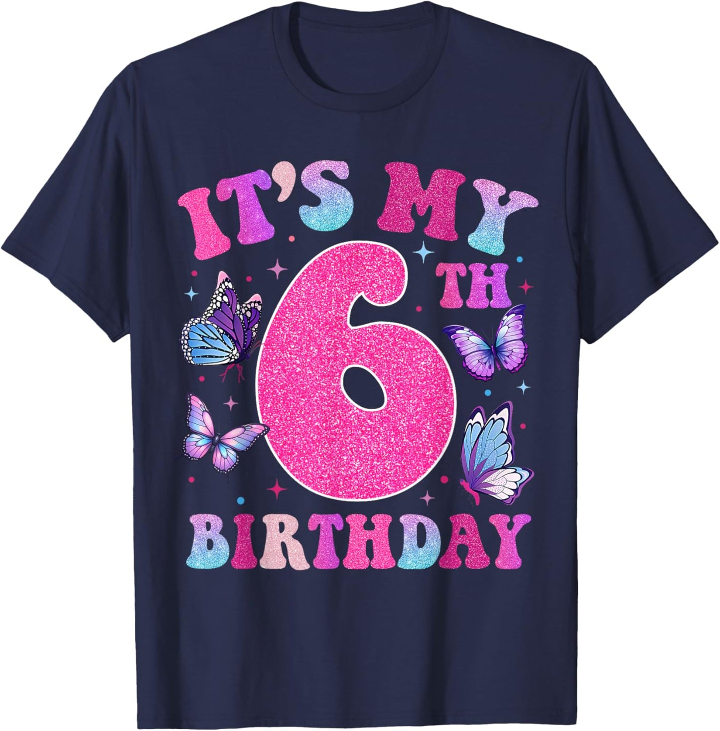 It's My 6th Birthday Butterfly Six Cute 6 Year Old Bday Girl T-Shirt - T-Shirt | Navy