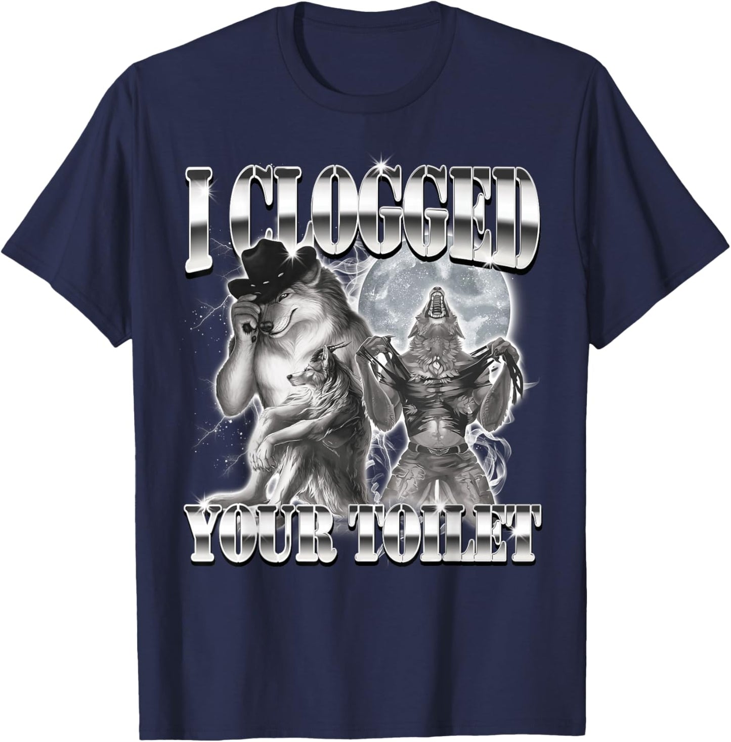 I Clogged Your Toilet Funny Alpha Wolf Meme Stupid Brainrot T-Shirt - T-Shirt | Navy