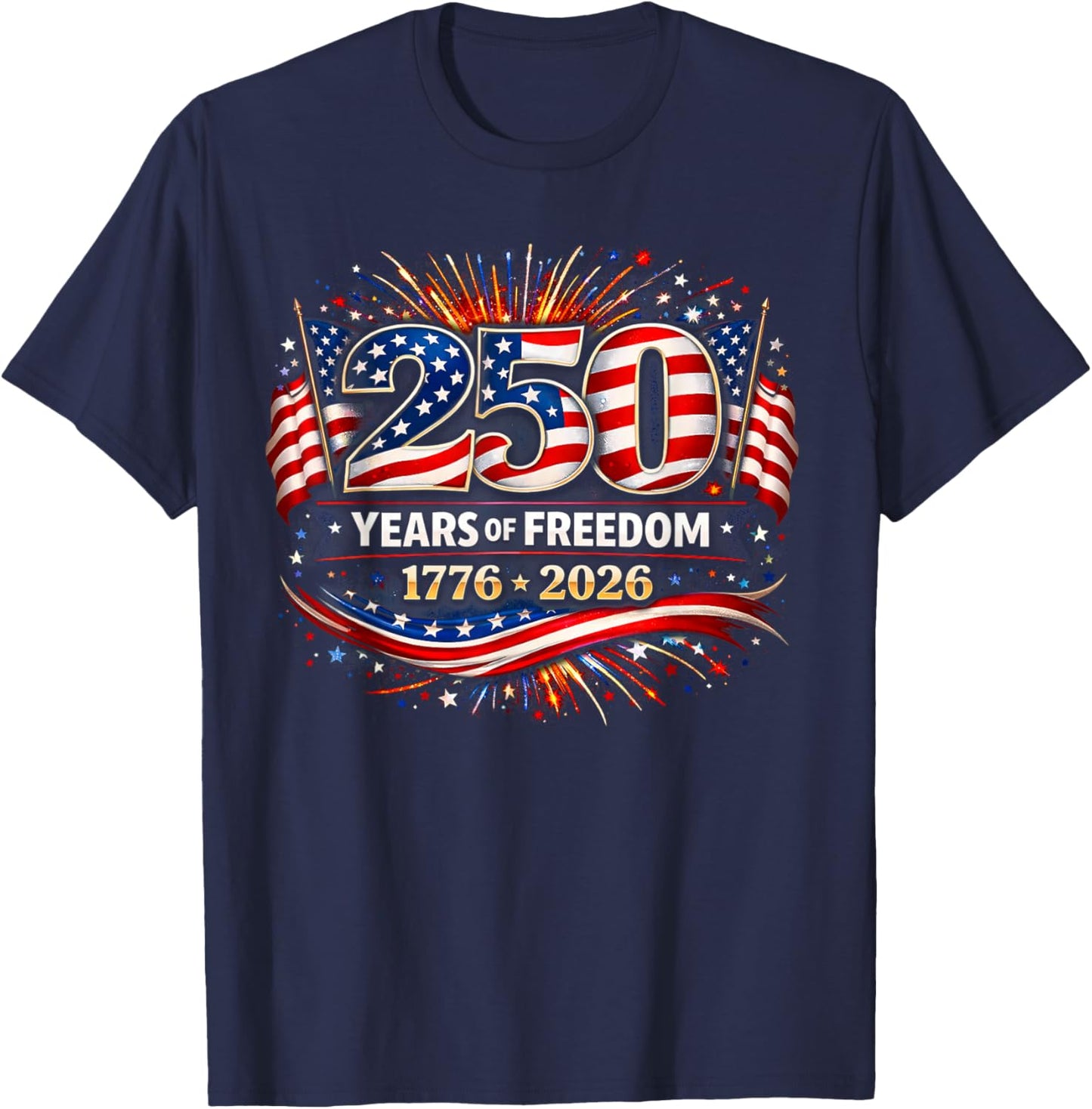 250 Years American 1776 2026 250th USA Birthday 4th of July T-Shirt - T-Shirt | Navy