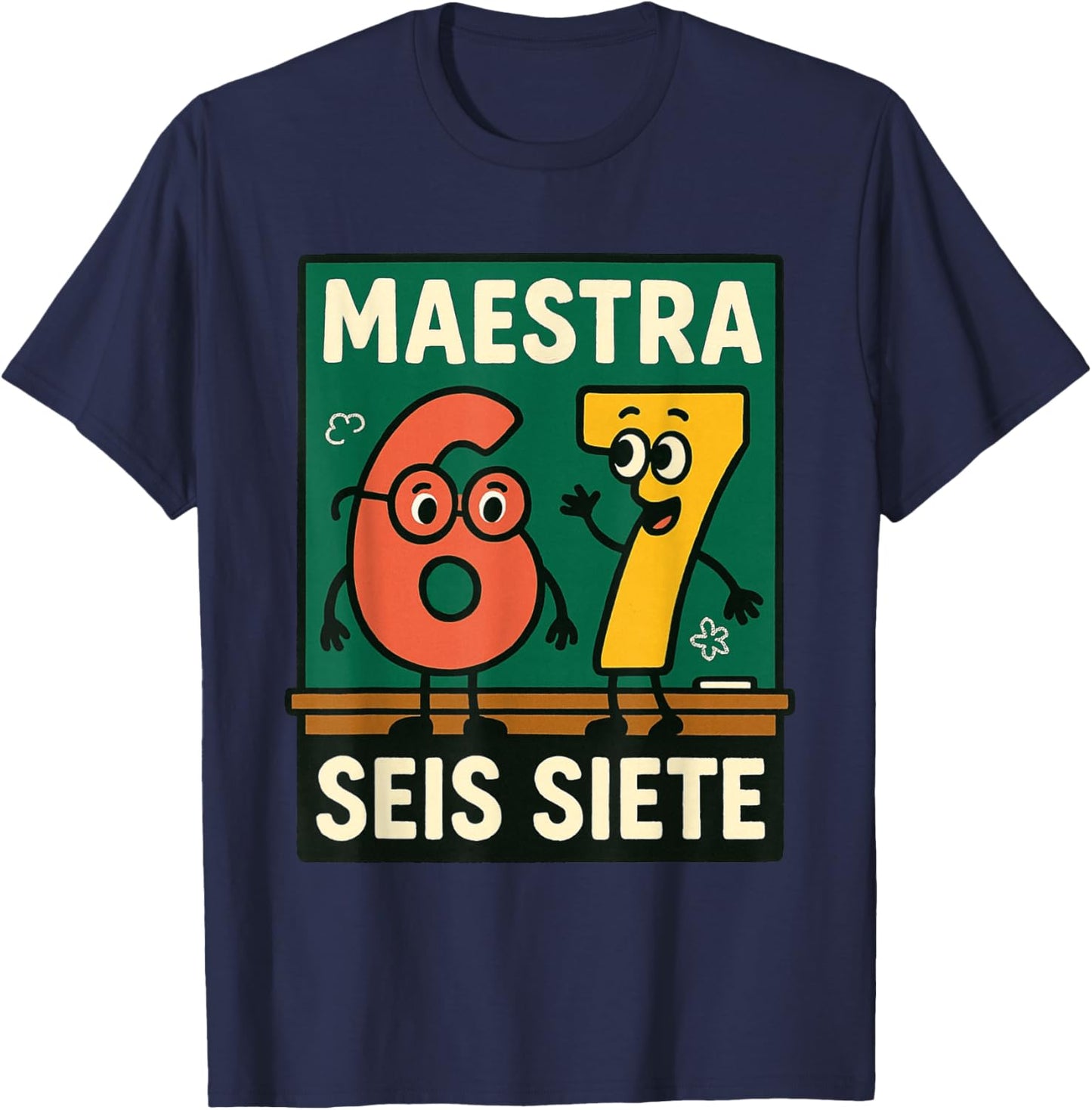 Teacher Brainrot Joke 6-7 Six Seven Maestra SEIS Siete T-Shirt - T-Shirt | Navy