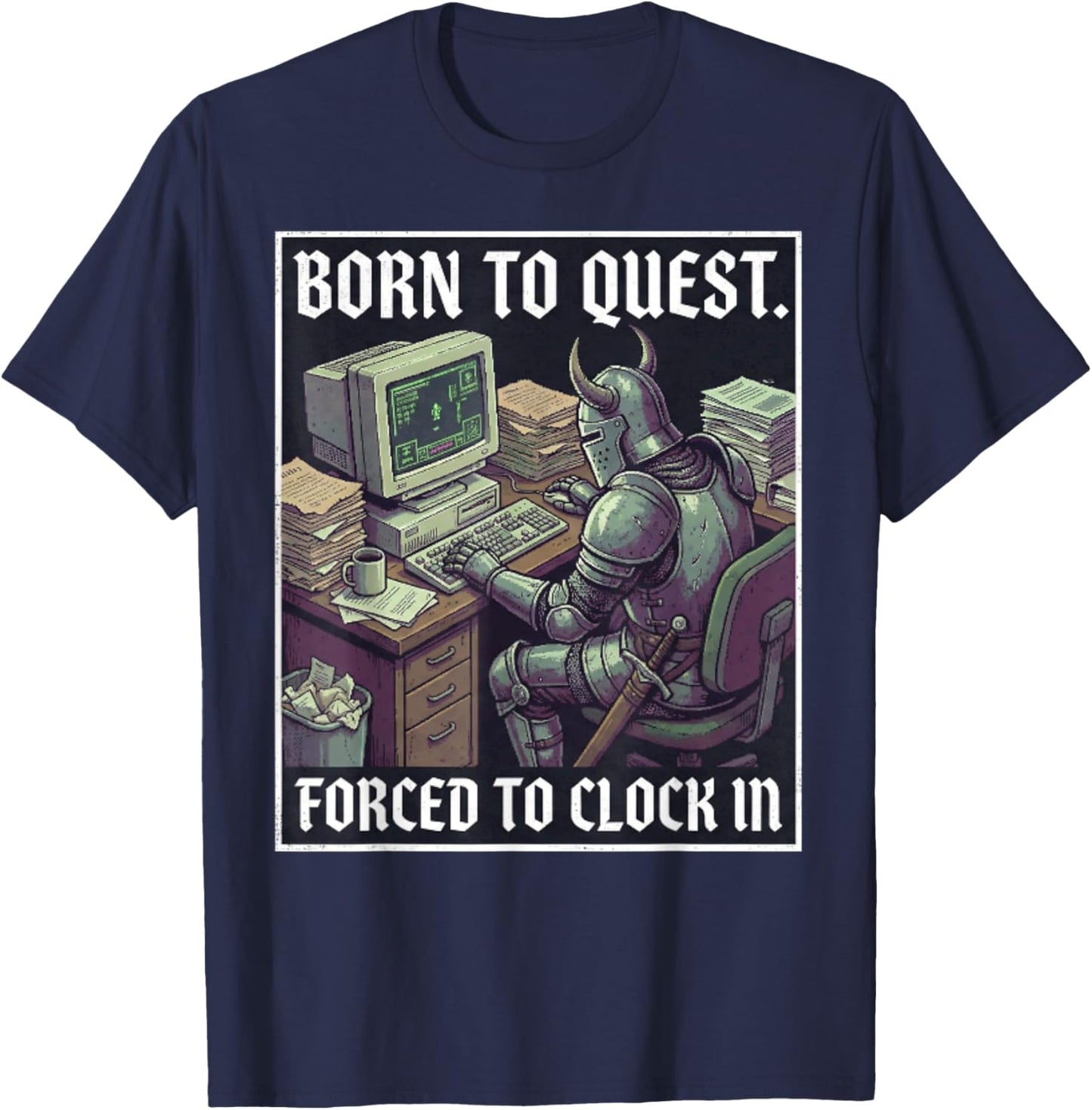 Born to Quest Forced to Clock in Funny Office Fantasy Art T-Shirt - T-Shirt | Navy
