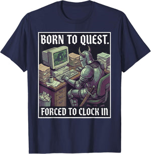 Born to Quest Forced to Clock in Funny Office Fantasy Art T-Shirt - T-Shirt | Navy