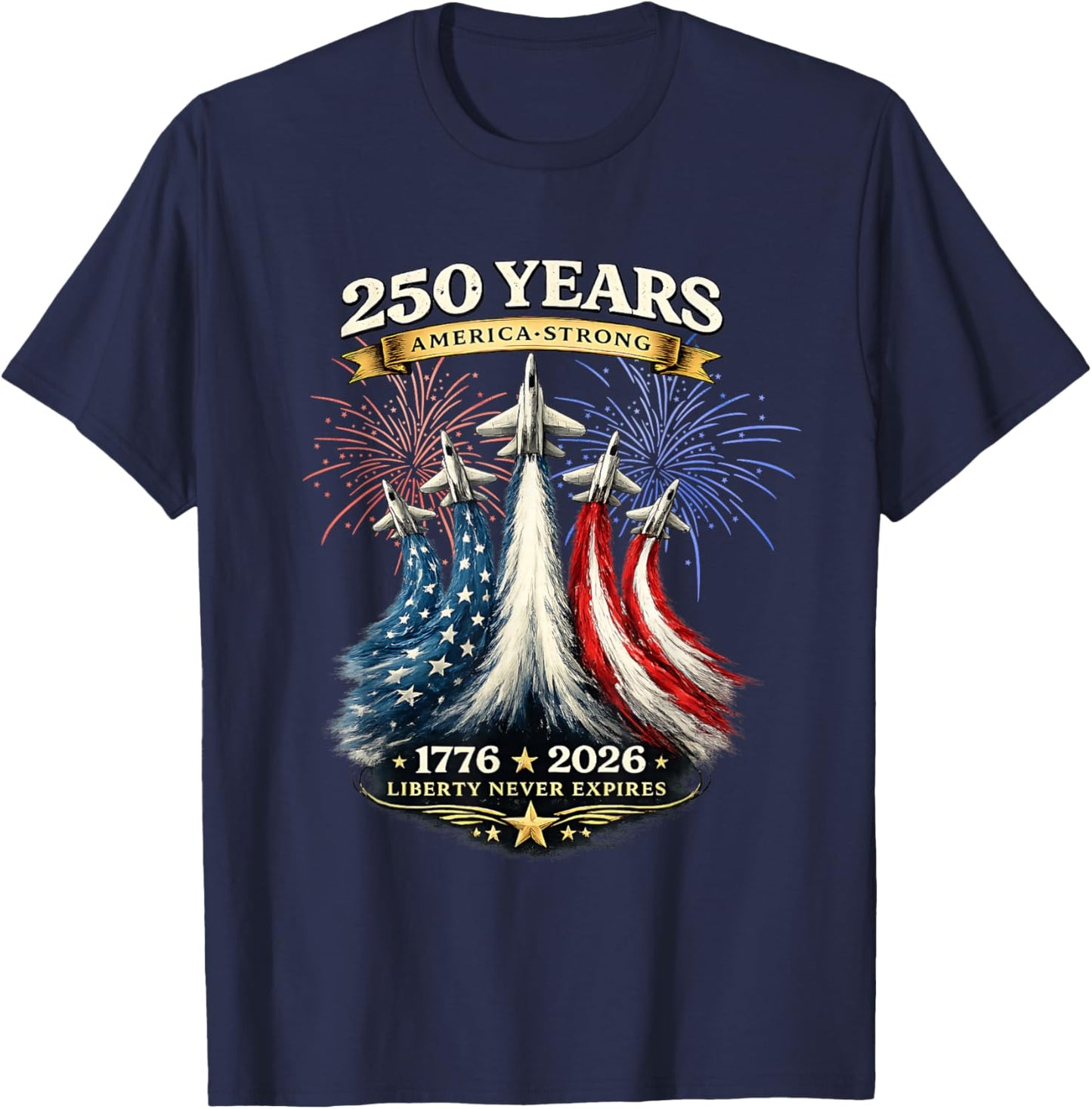 250 Years America Strong 1776 2026 T-Shirt - T-Shirt | Navy