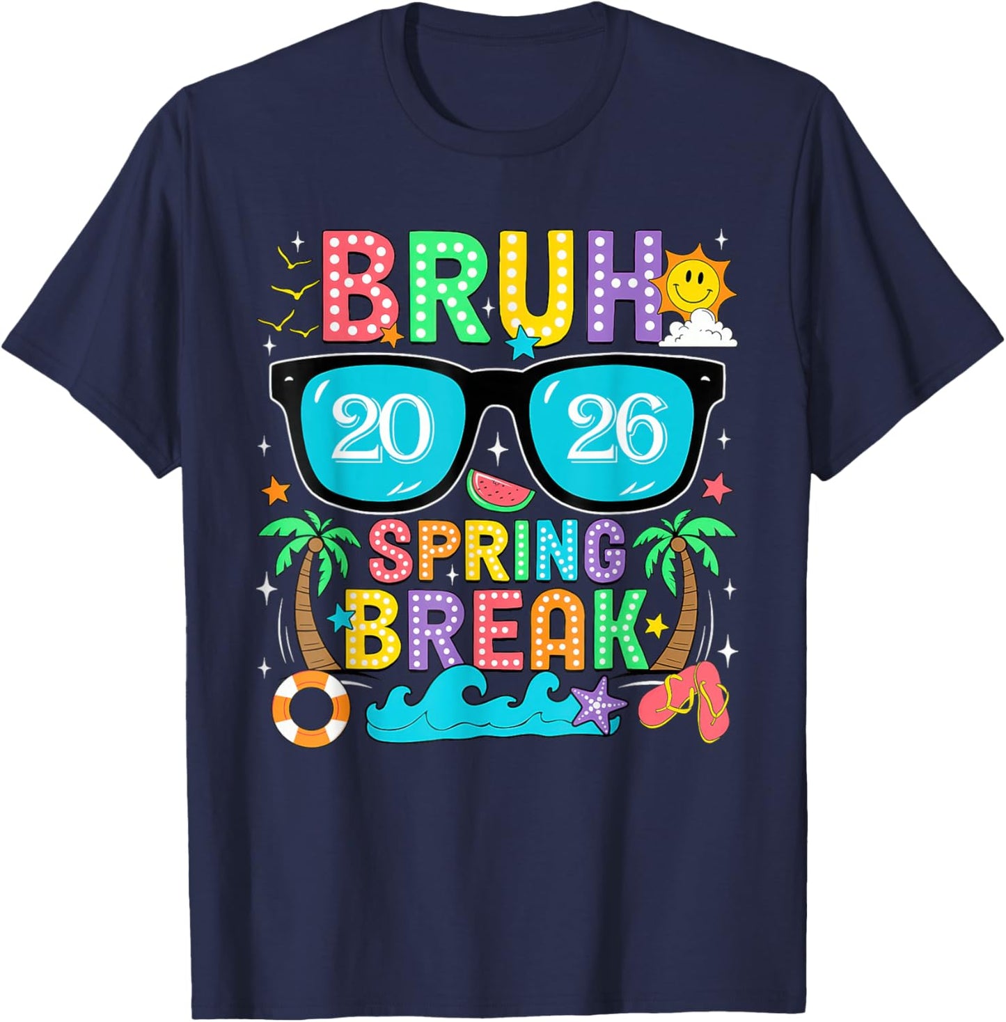 Bruh It's Spring Break 2026 Family Vacation Squad Graphic T-Shirt - T-Shirt | Navy