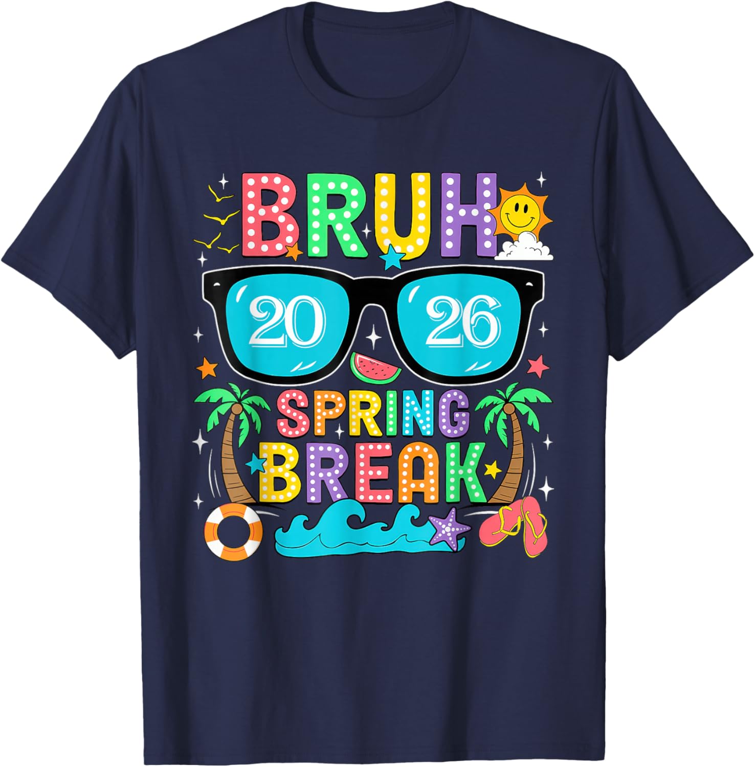 Bruh It's Spring Break 2026 Family Vacation Squad Graphic T-Shirt - T-Shirt | Navy