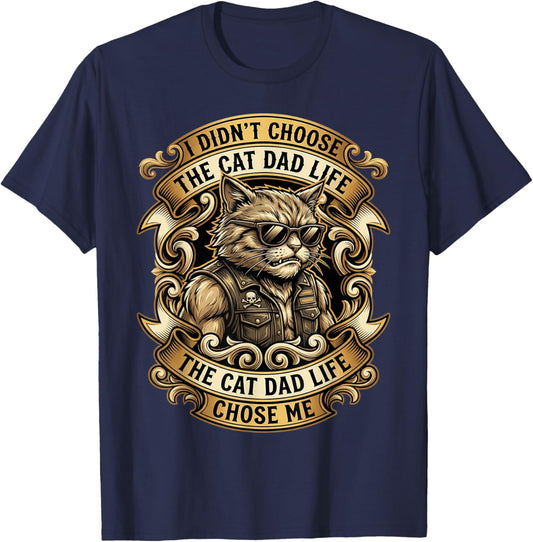 I Didn't Choose The Cat Dad Life The Cat Life Chose Me T-Shirt - T-Shirt | Navy