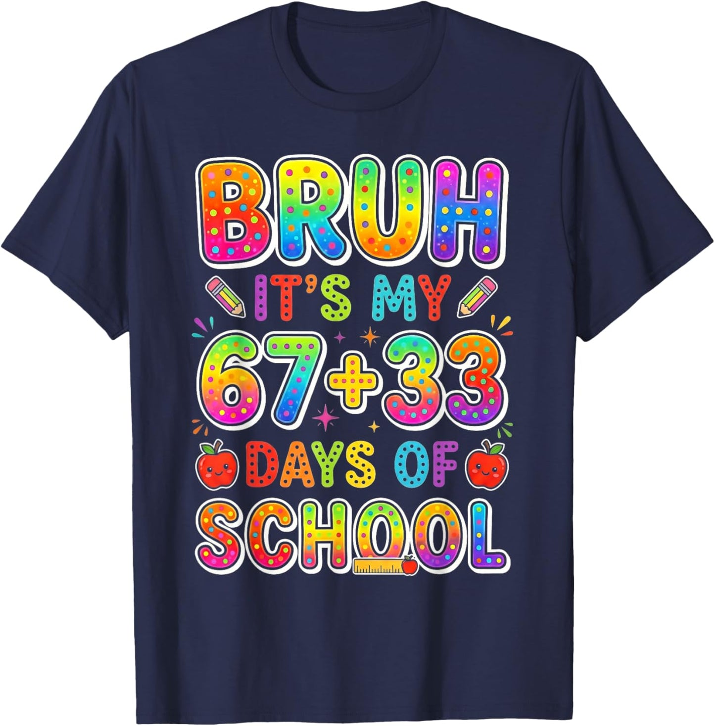 Bruh Its My 67 33 Days of School Funny Boys Kids 100th Day T-Shirt - T-Shirt | Navy