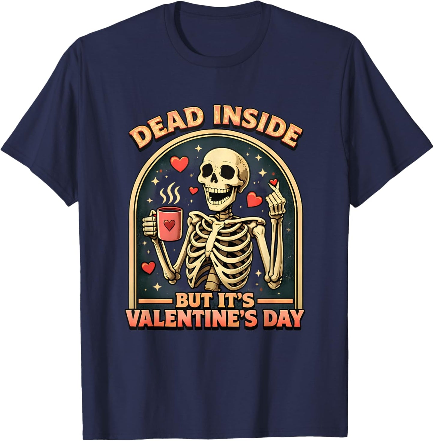 Dead Inside But It’s Valentine’s Day Sarcastic Skeleton T-Shirt - T-Shirt | Navy