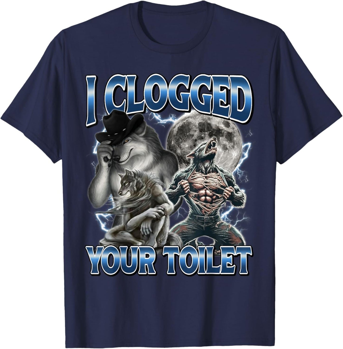 I Clogged Your Toilet Funny Alpha Wolf Meme Stupid Brainrot T-Shirt - T-Shirt | Navy