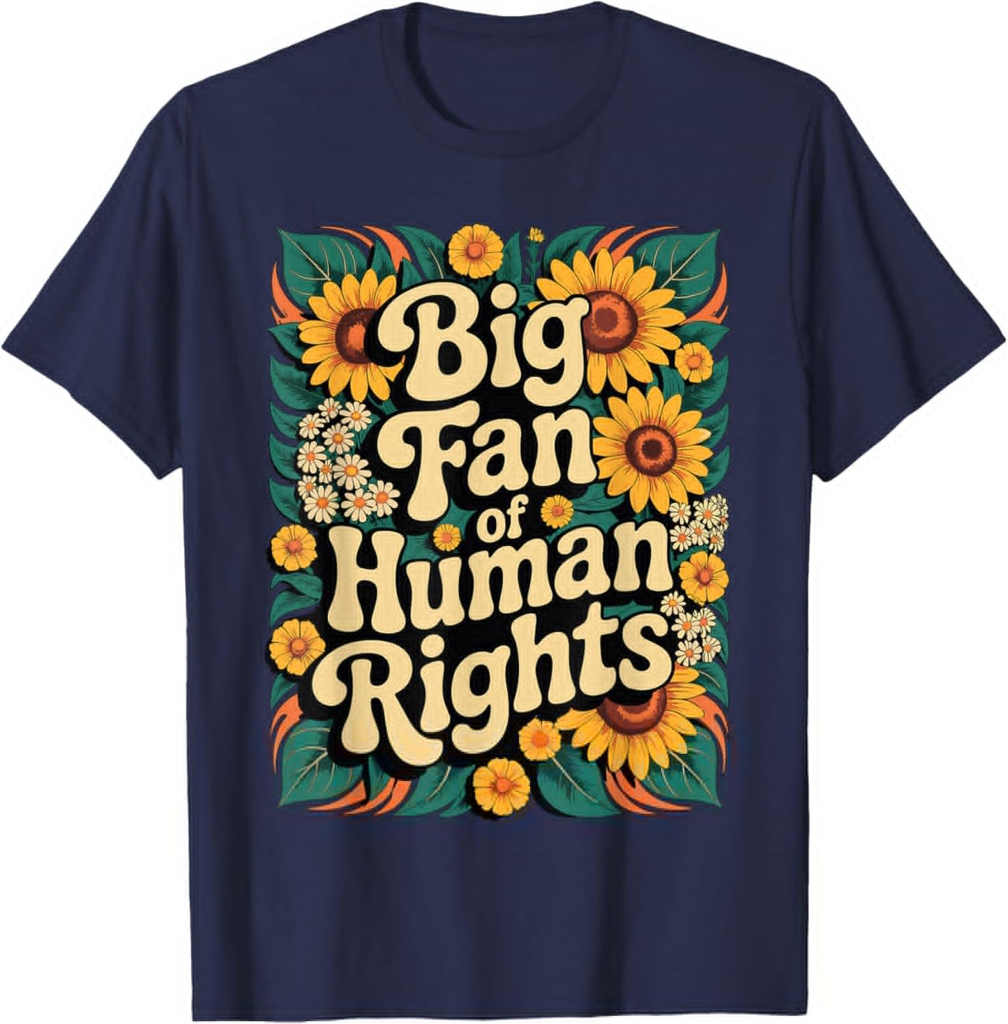 Big Fan of Human Rights Protest Vintage Floral Sunflower T-Shirt - T-Shirt | Navy