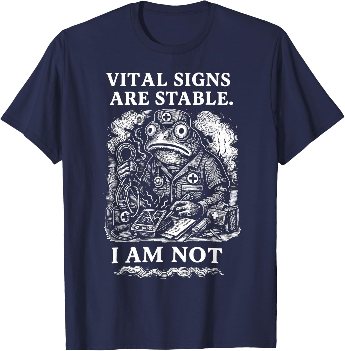 Vital Signs are Stable I Am Not Funny Frog T-Shirt - T-Shirt | Navy