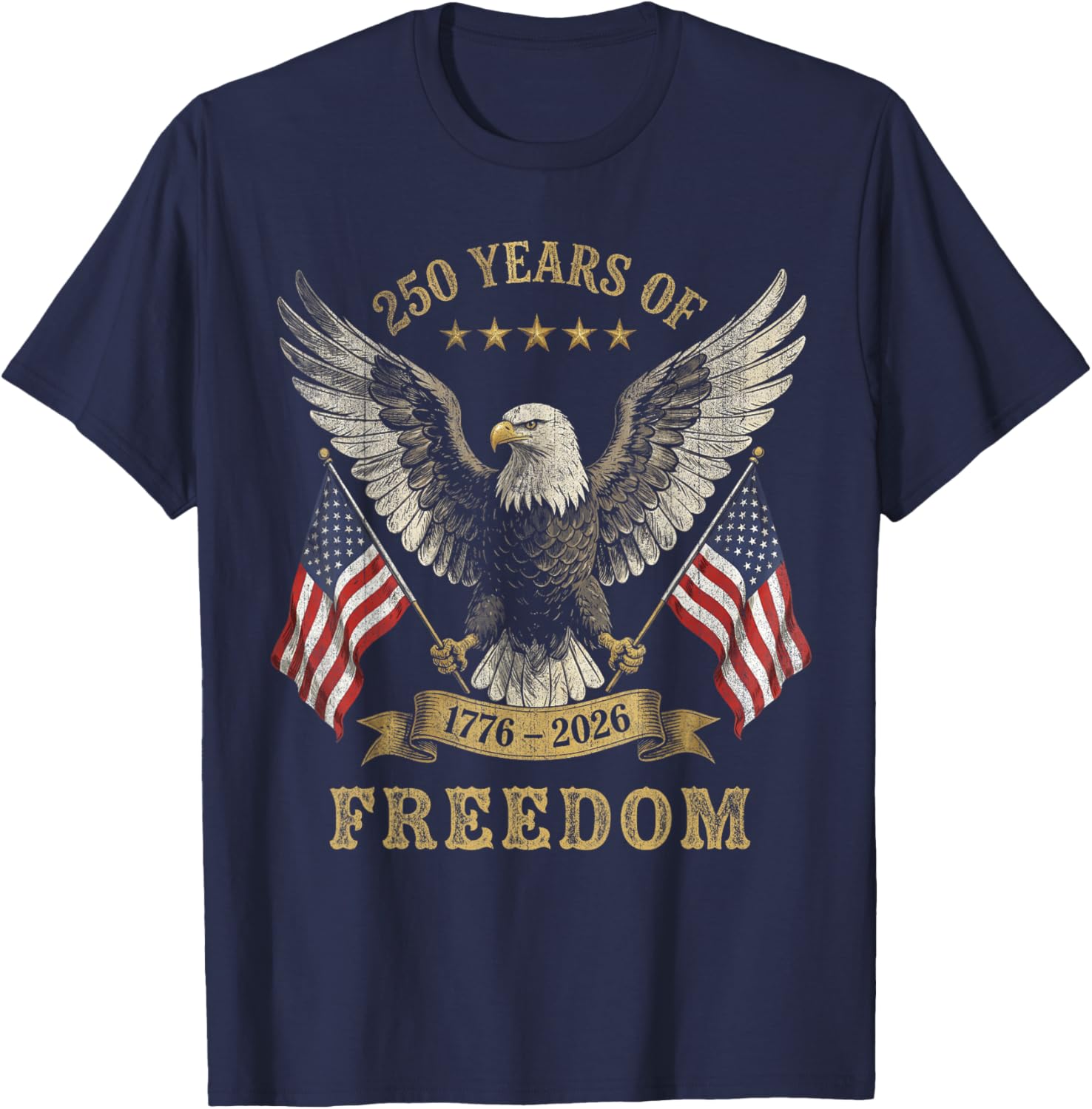 250 Years of Freedom America 1776 2026 T-Shirt - T-Shirt | Navy