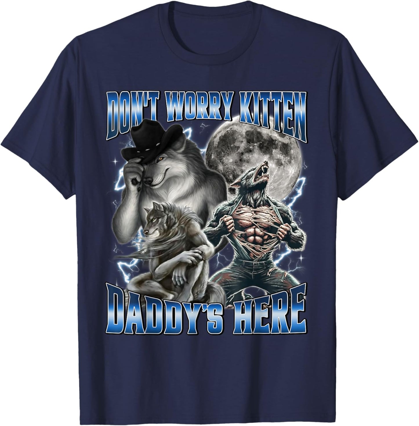 Don't Worry Kitten Daddy's Here Alpha Wolf Howling Meme T-Shirt - T-Shirt | Navy