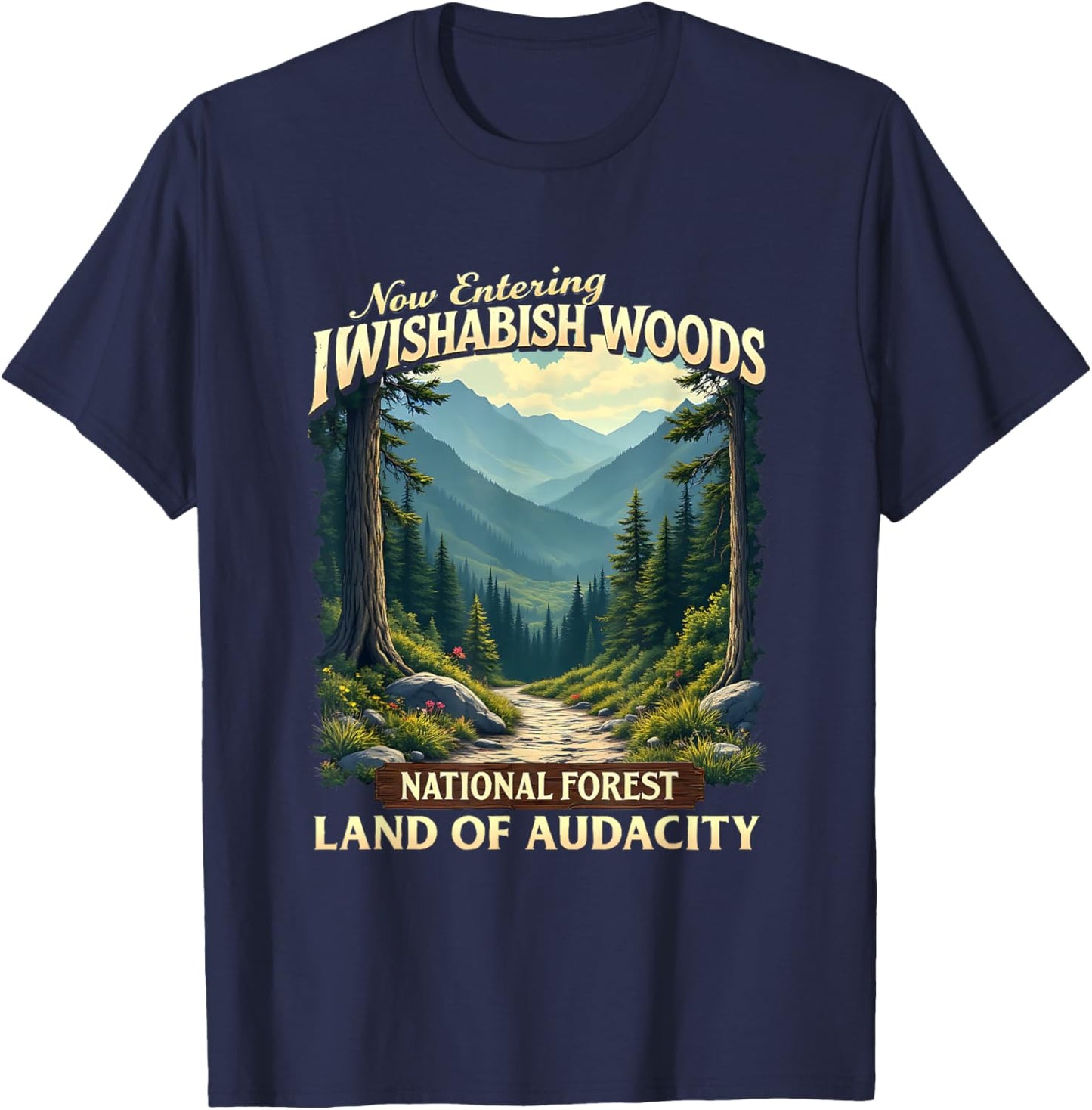 Vintage Humor Quotes Iwishabish Woods National Forest Land T-Shirt - T-Shirt | Navy