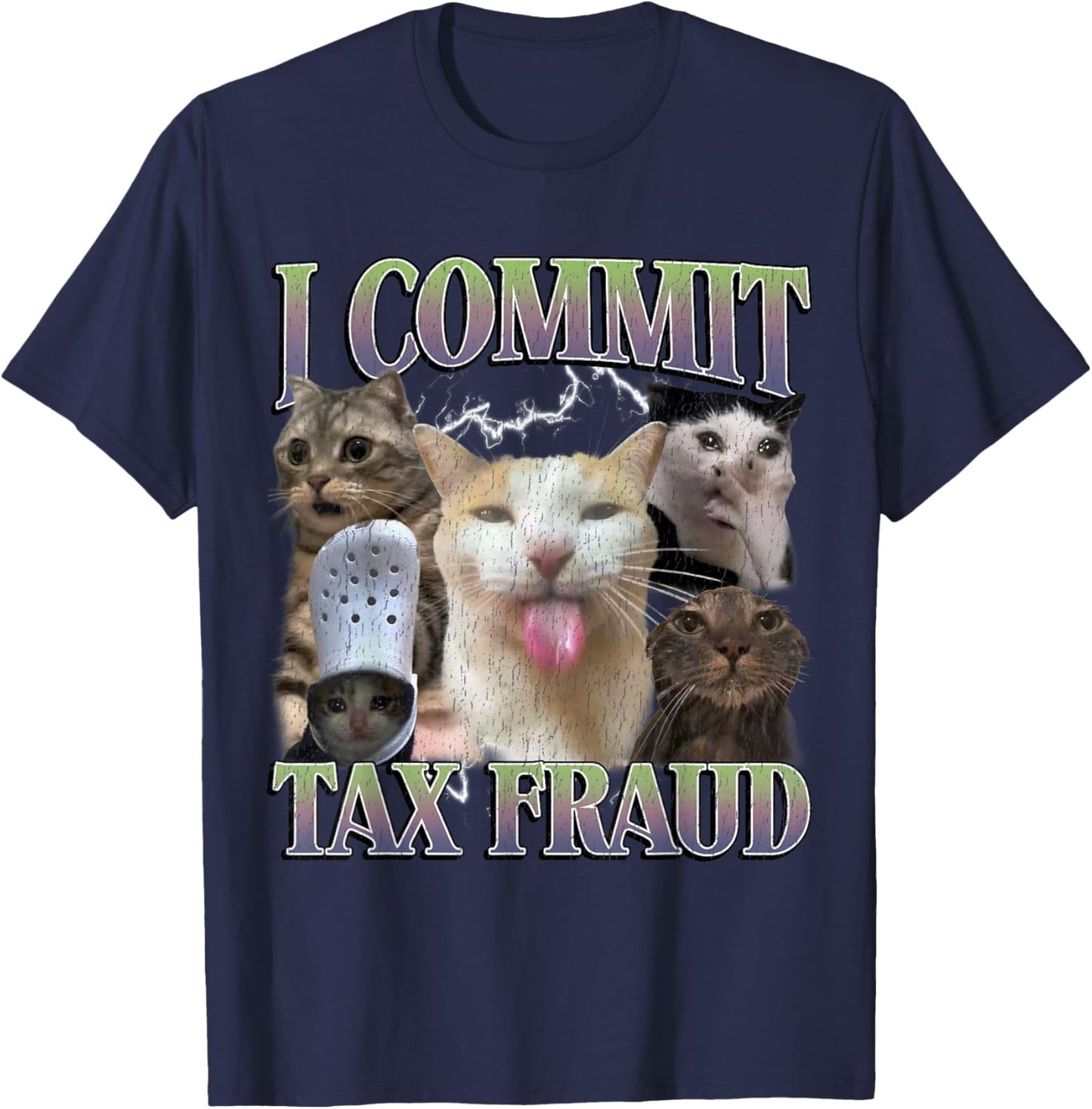 I Commit Tax Fraud Funny Cat Meme Bootleg Graphic Men Women T-Shirt - T-Shirt | Navy