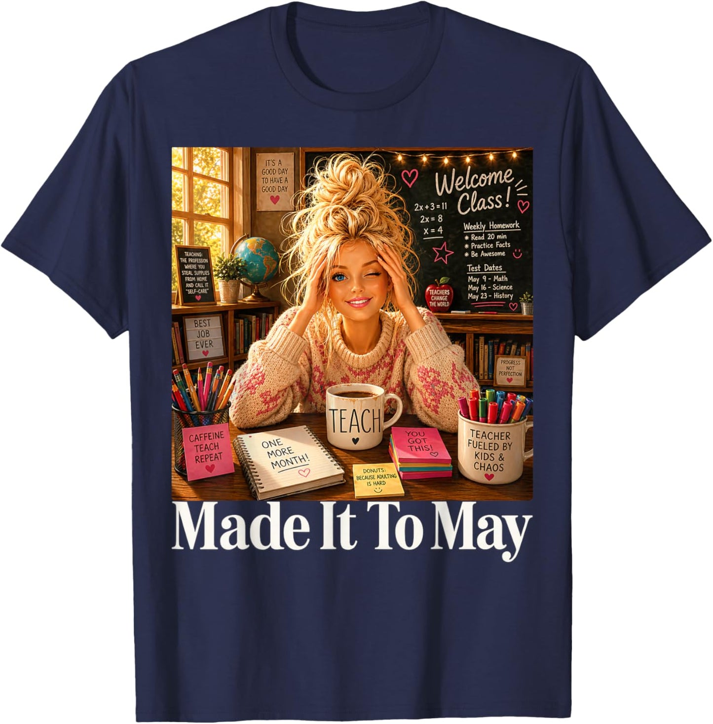 Funny Made It to May Teacher Girls Meme Last Day of School T-Shirt - T-Shirt | Navy