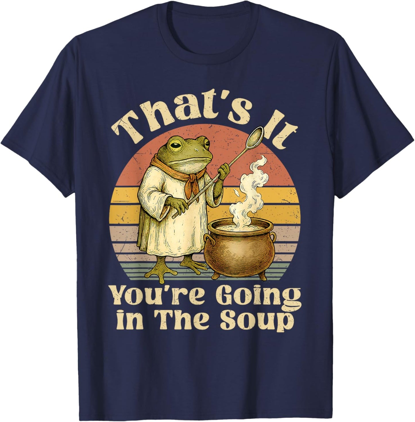 Witch Frog Lover Medieval That's It You're Going in The Soup T-Shirt - T-Shirt | Navy