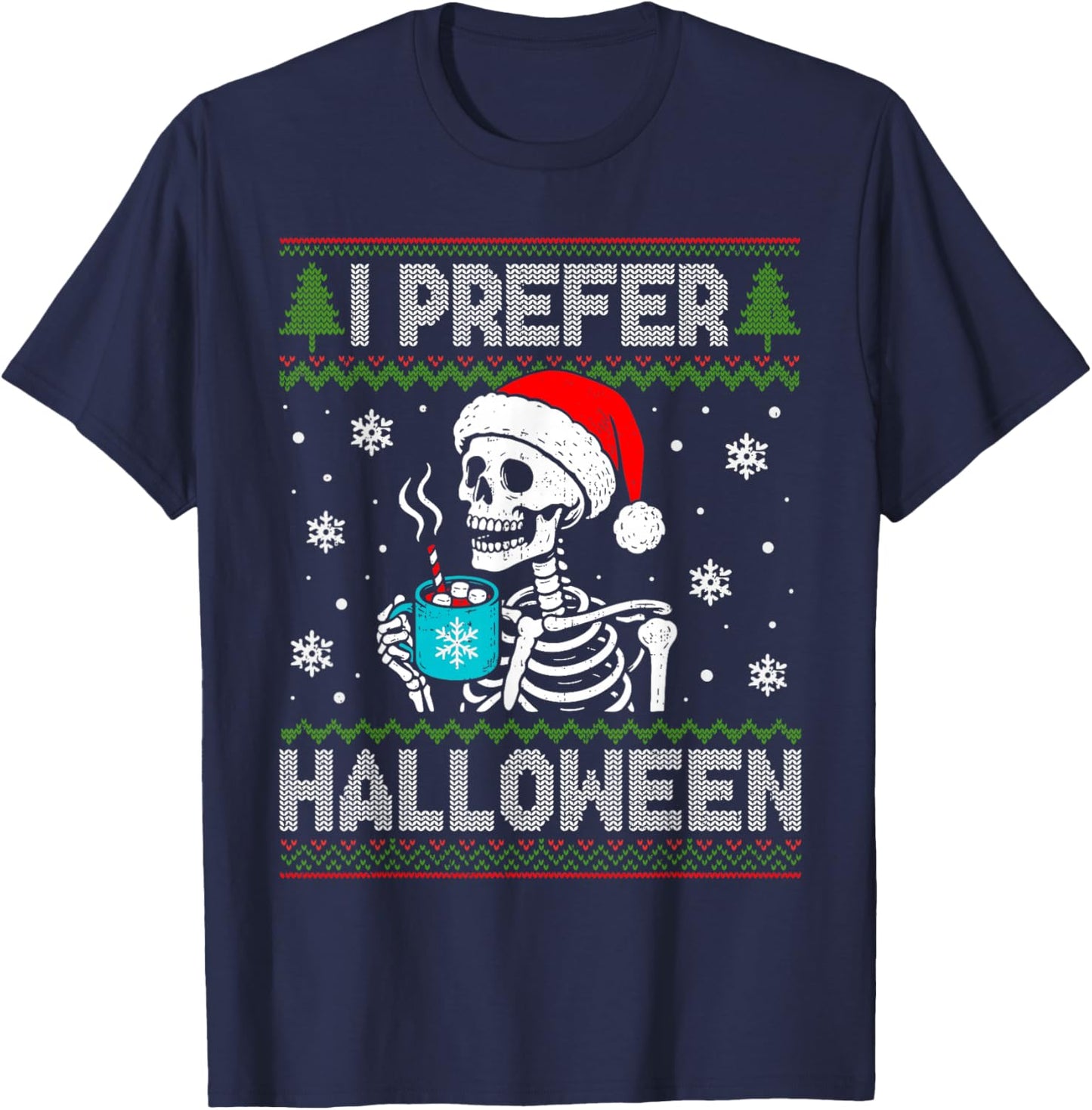 I Prefer Halloween Skeleton Ugly Christmas Spooky Holiday T-Shirt - T-Shirt | Navy