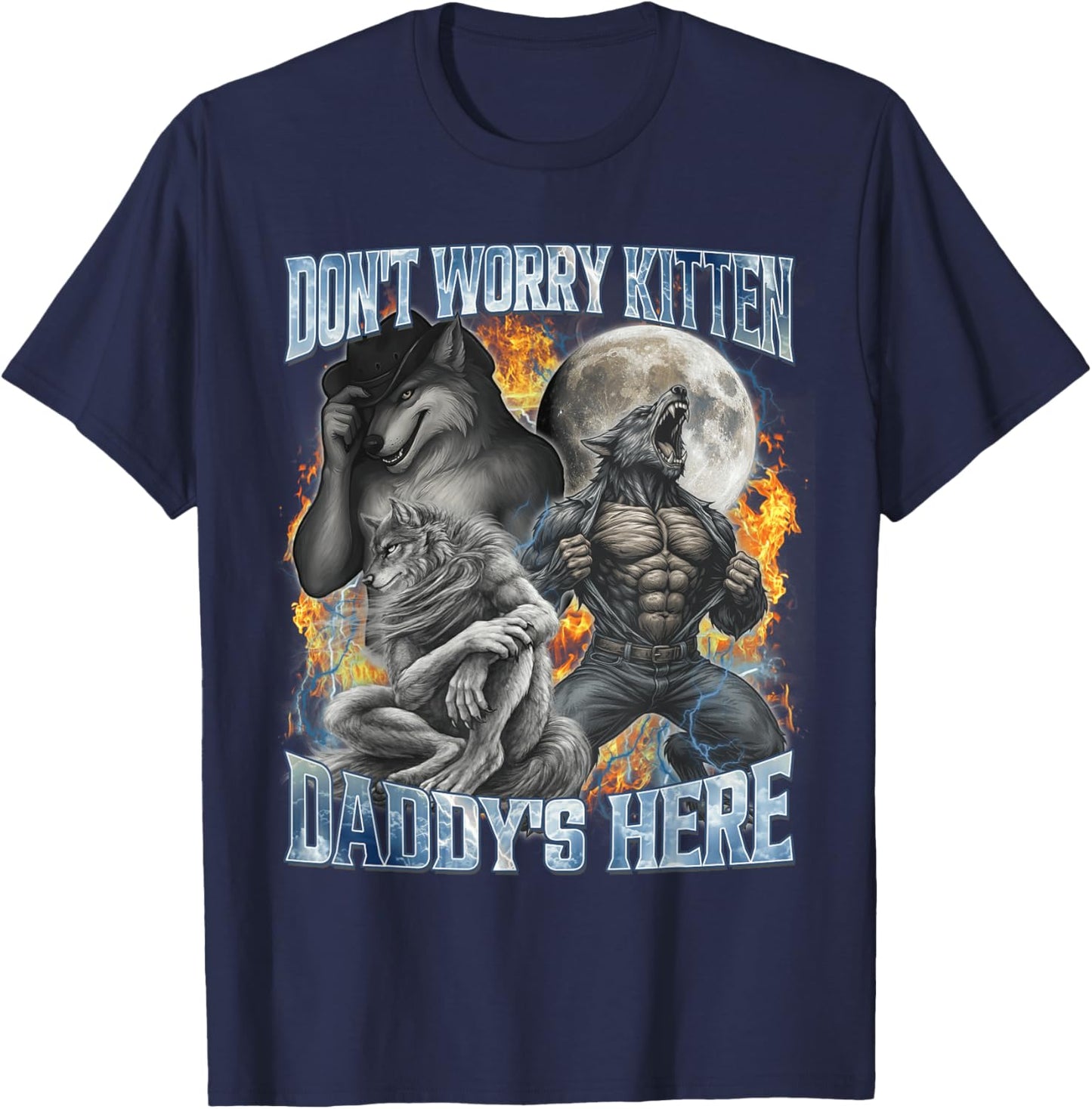 Don't Worry Kitten Daddy's Here Cool Funny Alpha Wolf Meme T-Shirt - T-Shirt | Navy