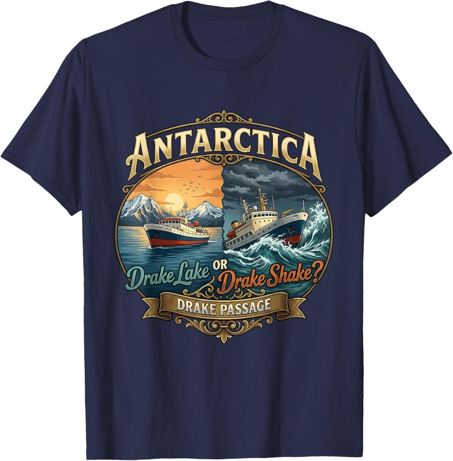 Antarctica Drake Passage Lake Shake I Survived Drake Passage T-Shirt - T-Shirt | Navy
