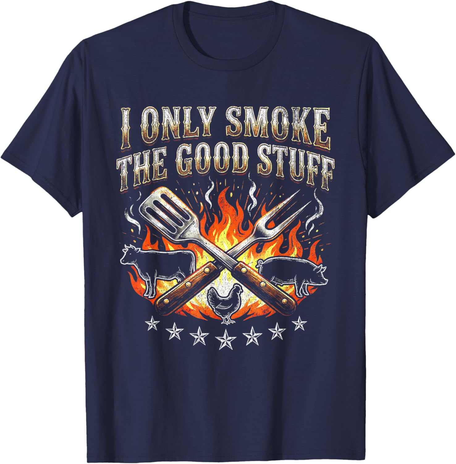 I Only Smoke Good Stuff - BBQ Lover Grilling Barbecue T-Shirt - T-Shirt | Navy