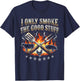 I Only Smoke Good Stuff - BBQ Lover Grilling Barbecue T-Shirt - T-Shirt | Navy