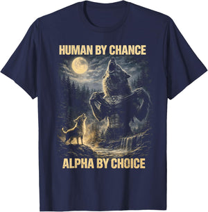 Human by Chance Alpha by Choice Wolf Moon Gifts T-Shirt - T-Shirt | Navy