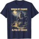 Human by Chance Alpha by Choice Wolf Moon Gifts T-Shirt - T-Shirt | Navy