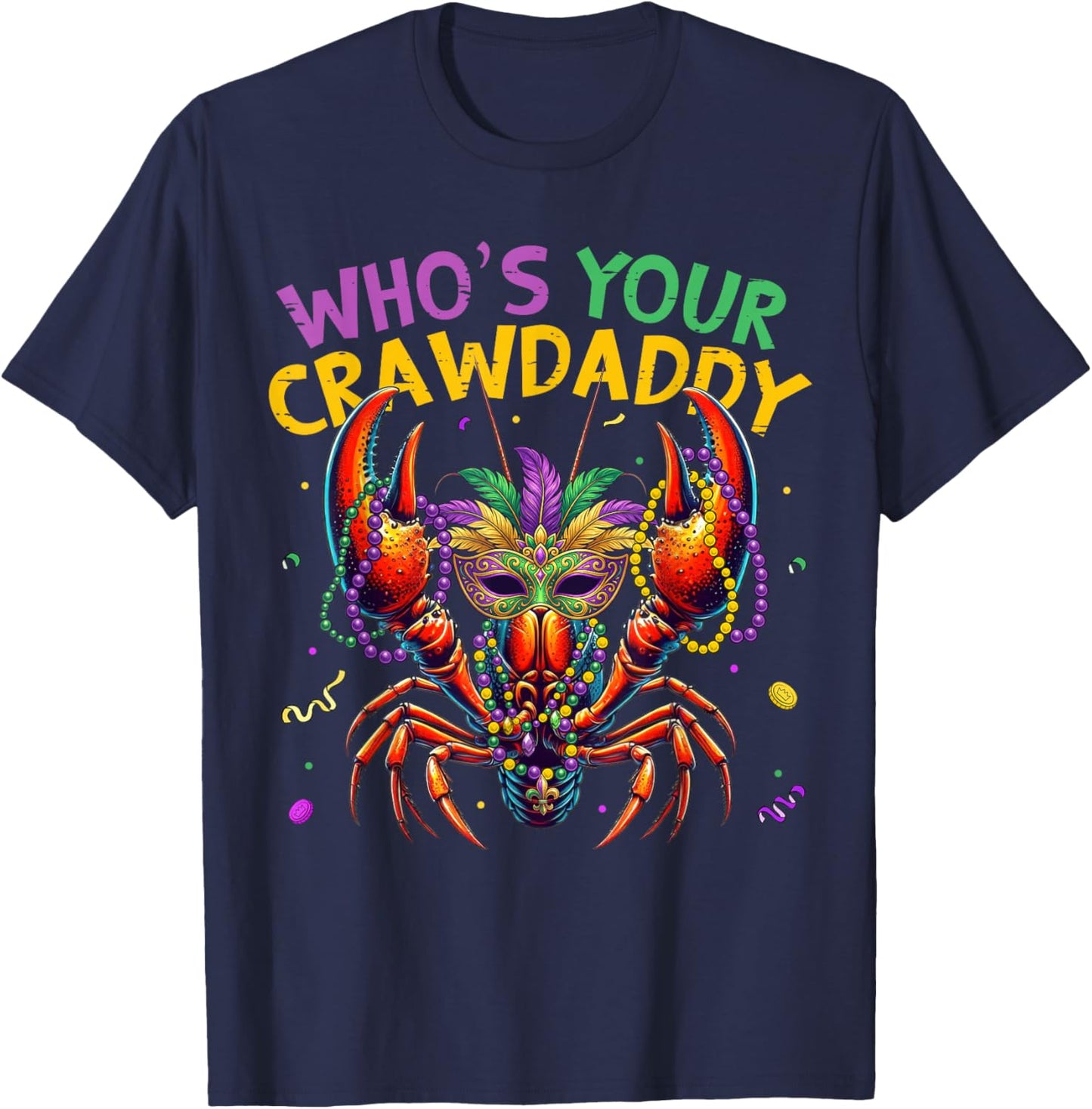 Funny Crawfish Mardi Gras Jester Beads Whos Your Crawdaddy T-Shirt - T-Shirt | Navy