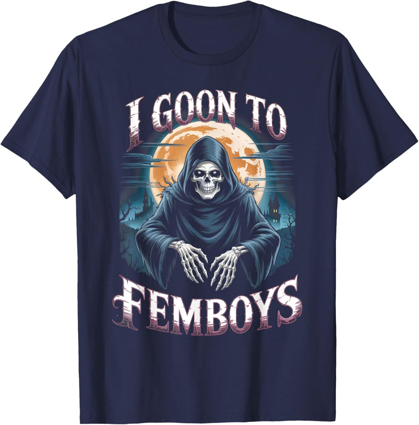 I Goon FEMBOYS Brainrot Meme Skeleton Edging Adult Humor T-Shirt - T-Shirt | Navy