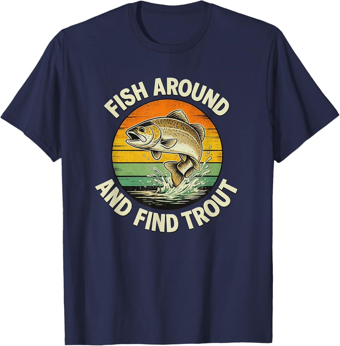 Funny Fishing Find Trout Pun and Dads T-Shirt - T-Shirt | Navy