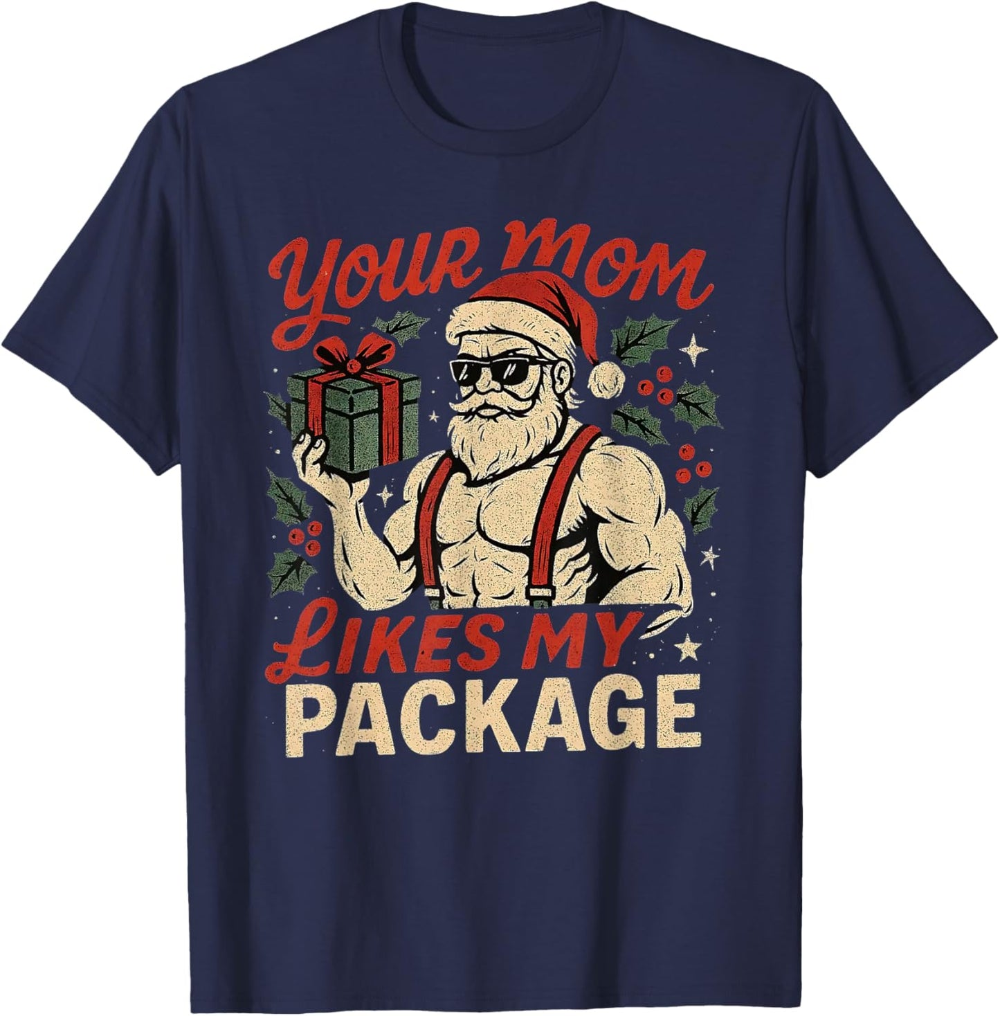 Your Mom Likes My Package Funny Santa Christmas T-Shirt - T-Shirt | Navy