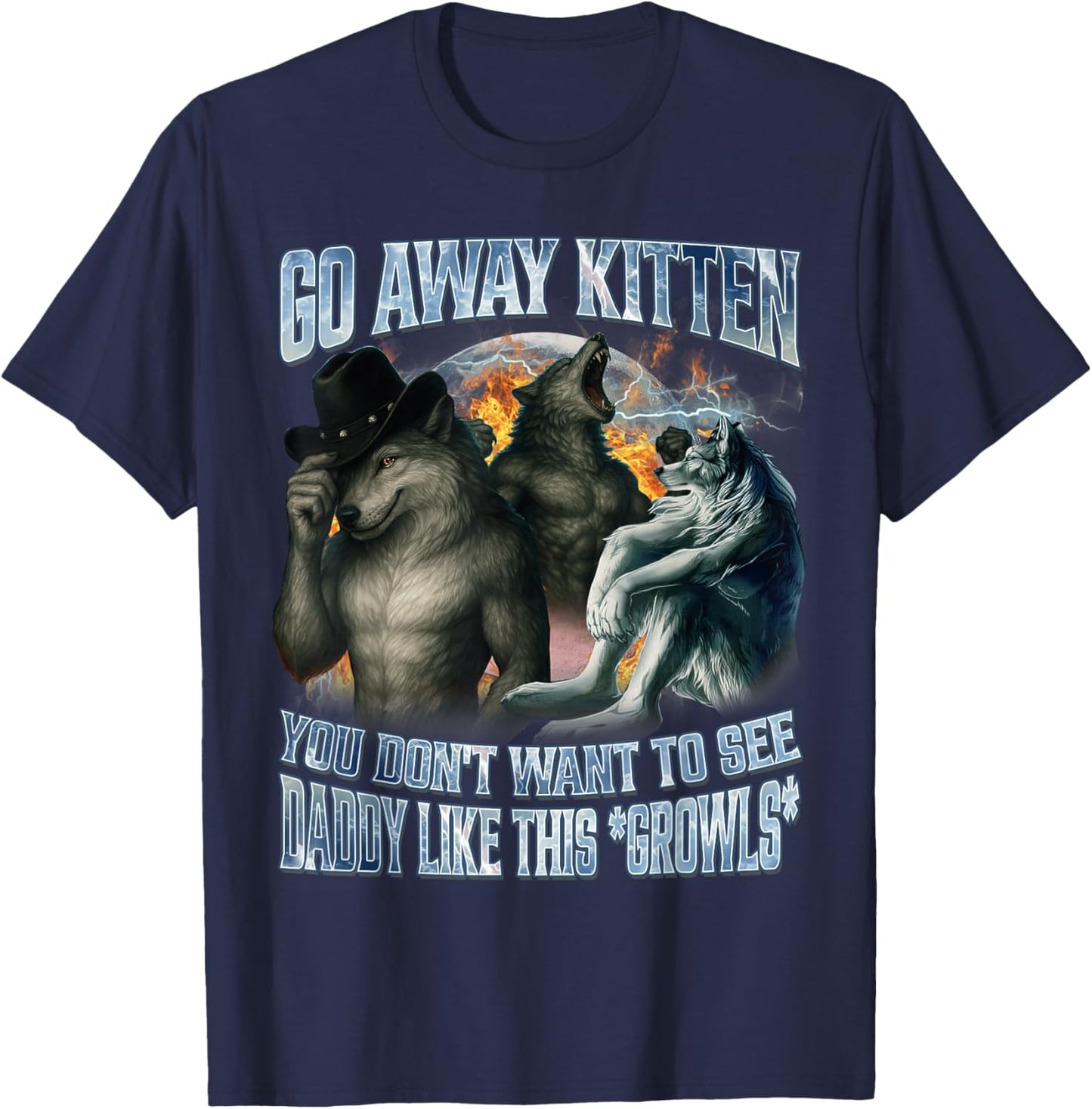 Go Away Kitten Daddy Like Funny Alpha Wolf Werewolf Bootleg T-Shirt - T-Shirt | Navy
