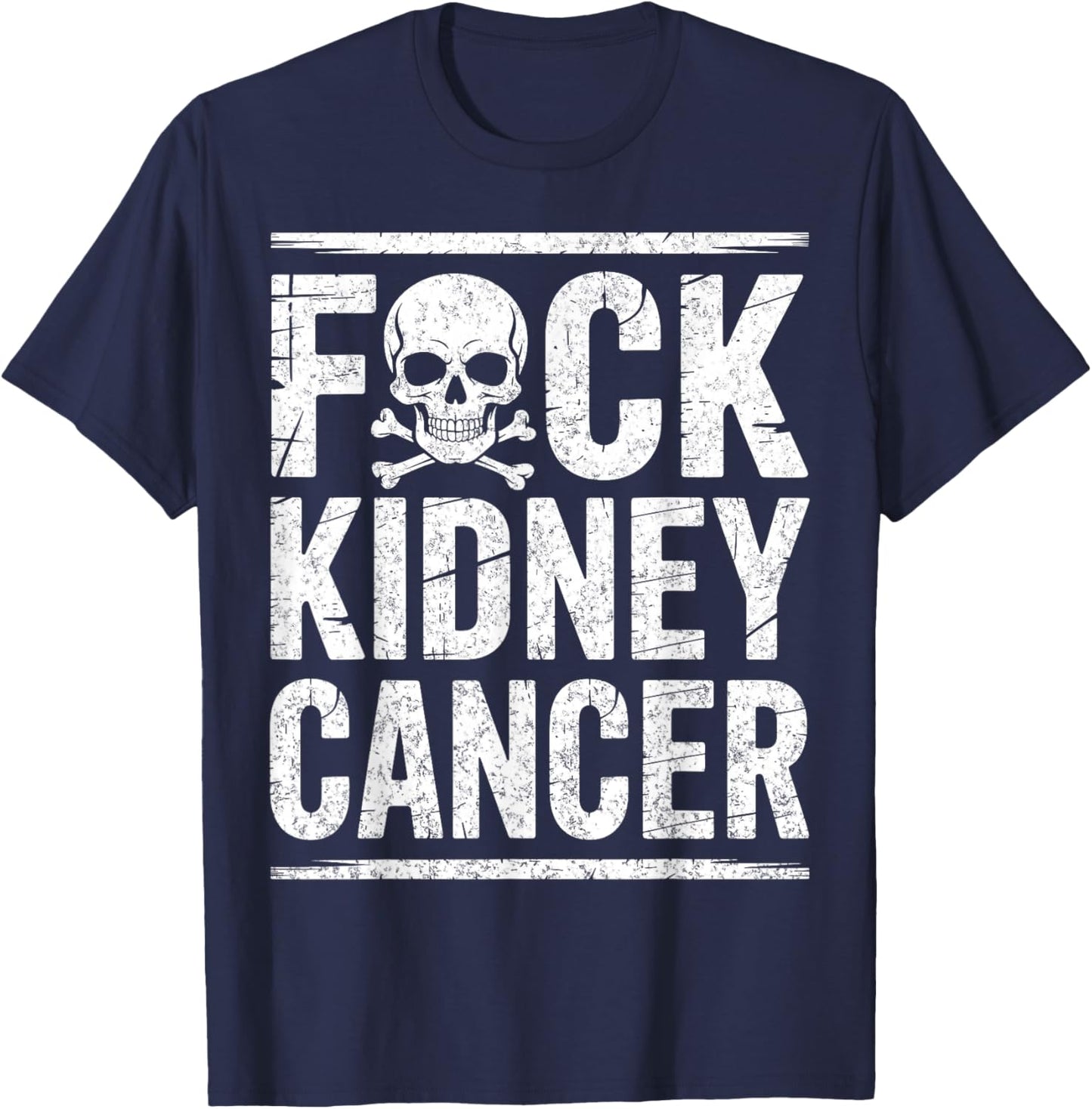 Fuck Kidney Cancer Awareness Month Fighter Warrior Survivor T-Shirt - T-Shirt | Navy