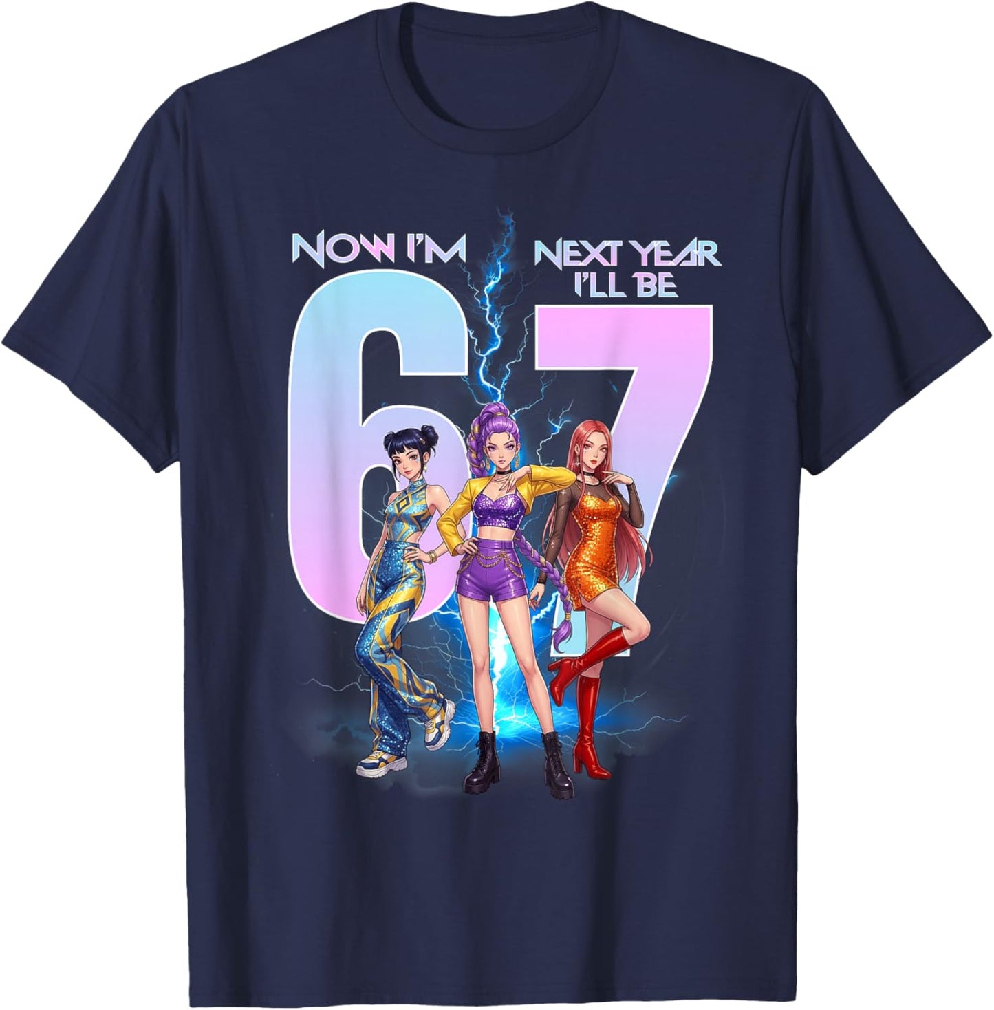 Now I'm Six Next Year I'll Be Seven 67 Meme K-pop Bday Girl T-Shirt - T-Shirt | Navy