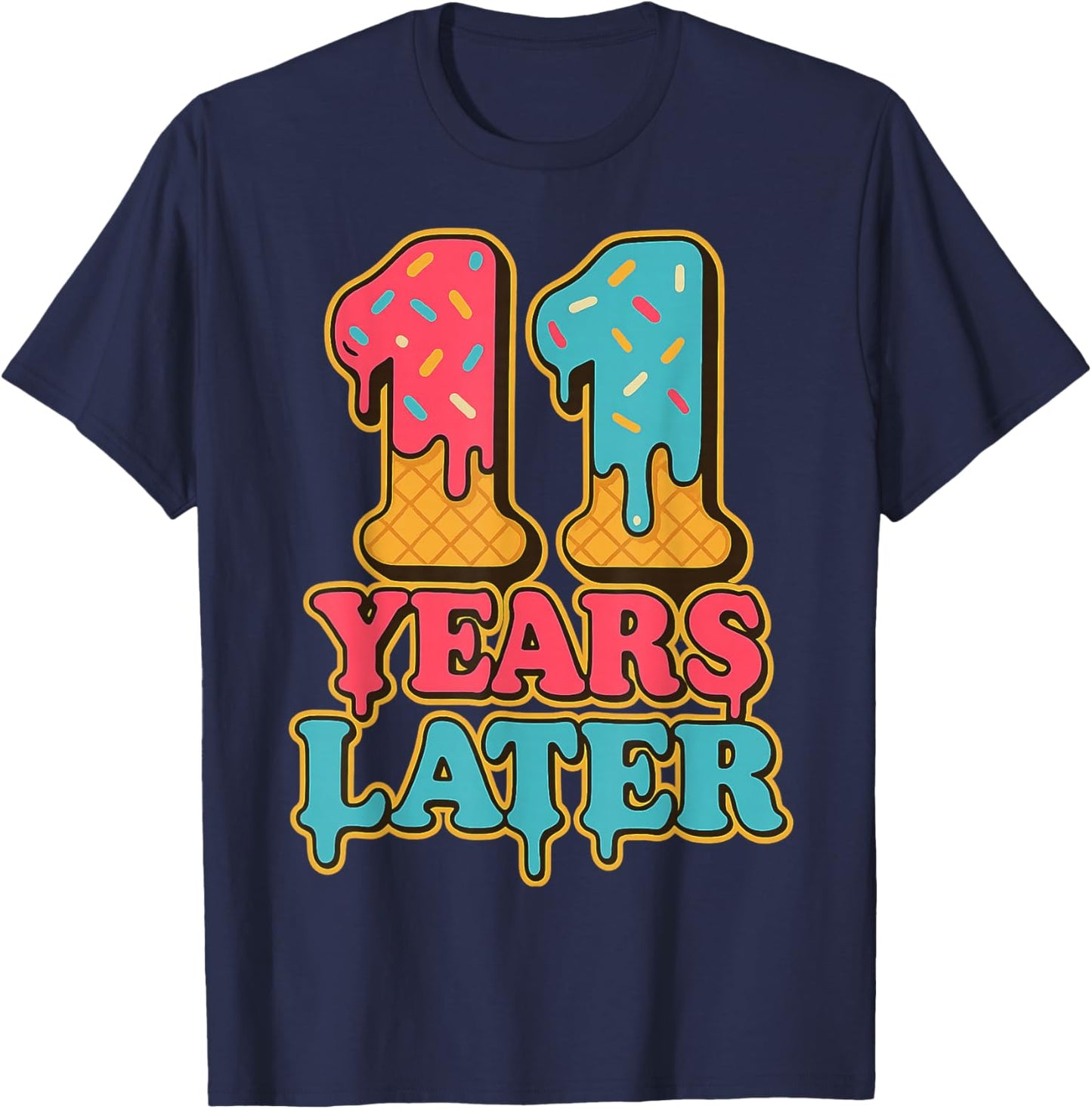 Eleven Years Later 11th Birthday 11yr 2014 Funny Meme T-Shirt - T-Shirt | Navy
