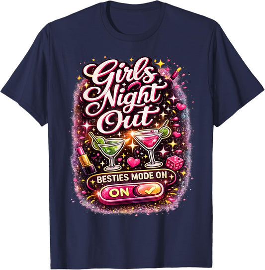 Girls Night Out Besties Mode On Party Social Events T-Shirt - T-Shirt | Navy